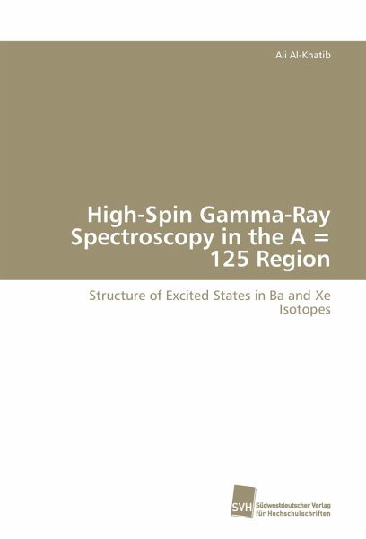 High-Spin Gamma-Ray Spectroscopy in the A = 125 Region High-Spin Gamma-Ray Spectroscopy in the A = 125 Region