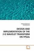DESIGN AND IMPLEMENTATION OF THE 2-D WAVELET TRANSFORM ON FPGAs