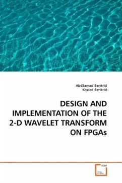 DESIGN AND IMPLEMENTATION OF THE 2-D WAVELET TRANSFORM ON FPGAs - Benkrid, AbdSamad;Benkrid, Khaled