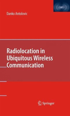 Radiolocation in Ubiquitous Wireless Communication - Antolovic, Danko