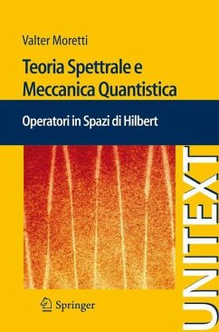Teoria Spettrale e Meccanica Quantistica - Moretti, Valter
