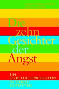 Die zehn Gesichter der Angst - ein Selbsthilfe- Programm in 7 Schritten - Hans Morschitzky, Sigrid Sator