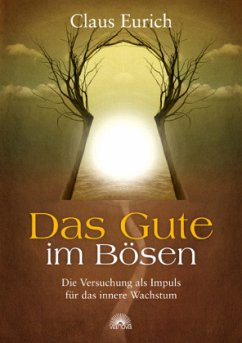 Das Gute im Bösen - Eurich, Claus