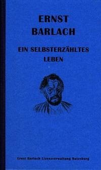 Ernst Barlach - Ein selbsterzähltes Leben - Bubrowski, Ulrich