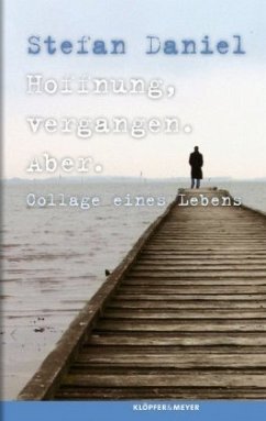 Hoffnung, vergangen. Aber. - Daniel, Stefan