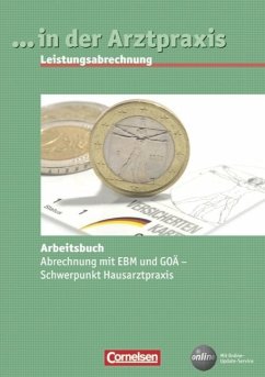 in der Arztpraxis Leistungsabrechnung - Arbeitsbuch Abrechnung mit EBM und GOÄ mit Online Update Service - Haselbach, Ruta