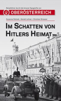 Im Schatten von Hitlers Heimat - Rolinek, Susanne; Lehner, Gerald; Strasser, Christian