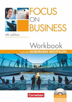Focus on Business B1-B2. New Edition. Nordrhein-Westfalen. Workbook mit Lösungsschlüssel und Audio-CD - Hadgraft, Megan;Williams, Isobel E.