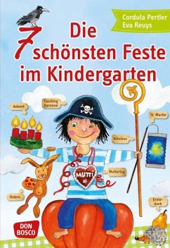 Die 7 schönsten Feste im Kindergarten - Pertler, Cordula;Reuys, Eva