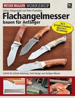 Flachangelmesser bauen für Anfänger - Fronteddu, Peter;Steigerwald, Stefan