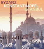 Byzanz - Konstantinopel - Istanbul