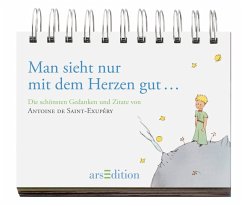 Man sieht nur mit dem Herzen gut... - Saint-Exupéry, Antoine de