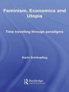 Feminism, Economics and Utopia - Schonpflug, Karin