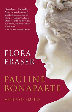Pauline Bonaparte: Venus of Empire - Fraser, Flora