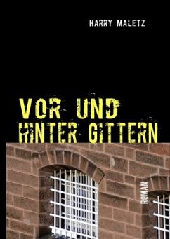 Vor und hinter Gittern - Maletz, Harry