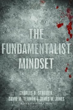 The Fundamentalist Mindset - Strozier, Charles B; Terman, David M; Jones, James W