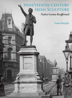 Nineteenth-Century Irish Sculpture: Native Genius Reaffirmed - Murphy, Paula