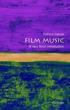 Film Music: A Very Short Introduction - Kalinak, Kathryn (Professor of English and Film Studies, Professor o