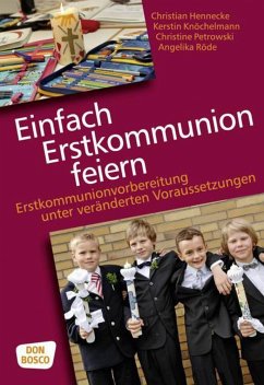 Einfach Erstkommunion feiern - Hennecke, Christian;Knöchelmann, Martin;Petrowski, Christine