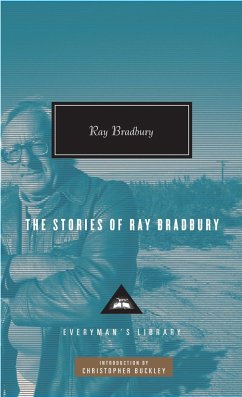 The Stories of Ray Bradbury: Introduction by Christopher Buckley - Bradbury, Ray