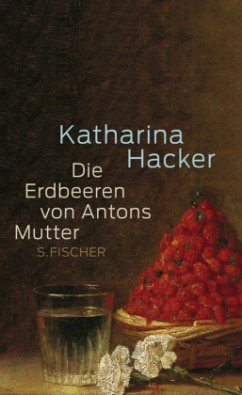 Die Erdbeeren von Antons Mutter - Hacker, Katharina