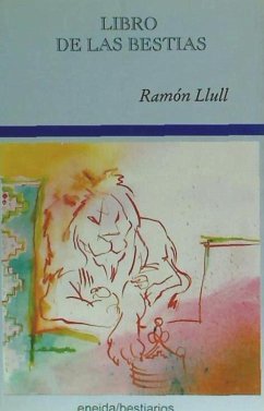 Libro de las bestias = Llibre de les besties - Ramón Llull - Beato -, Beato