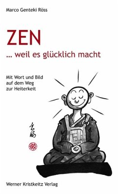 Zen ... weil es glücklich macht - Röss, Marco G