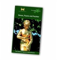 Venus, Faune und Fechter - Red.: Ronald Clark, Anja Kestennus; Herrenhäuser Gärten Hannover