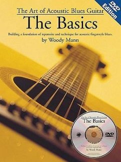 The Art of Acoustic Blues Guitar: The Basics: Building a Foundation of Repertoire and Technique for Acoustic Fingerstyle Blues - Mann, Woody