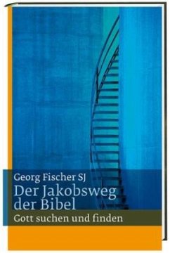 Der Jakobsweg der Bibel - Fischer SJ, Georg