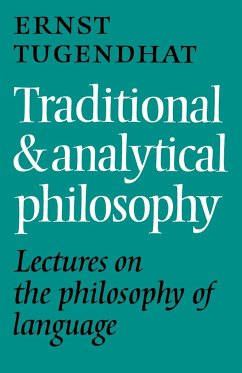 Traditional and Analytical Philosophy - Tugendhat, Ernst; Ernst, Tugendhat