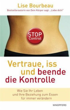 Vertraue, iss und beende die Kontrolle - Bourbeau, Lise