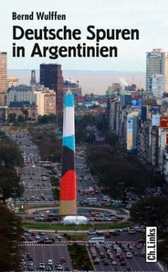 Deutsche Spuren in Argentinien - Wulffen, Bernd