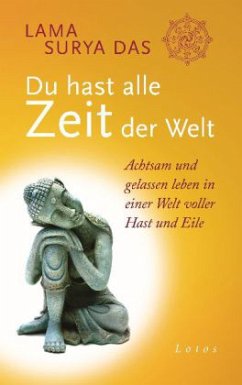 Du hast alle Zeit der Welt - Surya Das, Lama