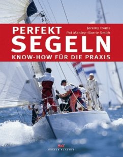 Perfekt segeln - Evans, Jeremy; Manley, Pat; Smith, Barrie