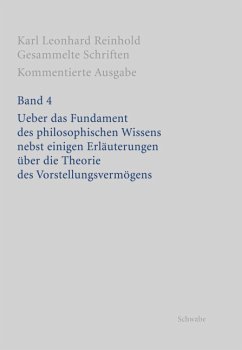 RGS: Karl Leonhard ReinholdGesammelte Schriften. Kommentierte Ausgabe / Über das Fundament des philosophischen Wissens nebst einigen Erläuterungenn über die Theorie des Vorstellungsvermögens Cover RGS: Karl Leonhard ReinholdGesammelte Schriften. Kommentierte Ausgabe / Über das Fundament des philosophischen Wissens nebst einigen Erläuterungenn über die Theorie des Vorstellungsvermögens
