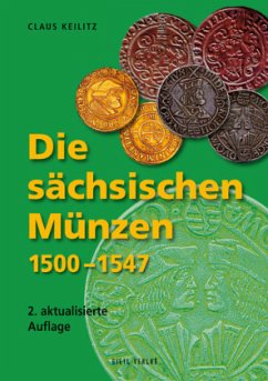 Die sächsischen Münzen 1500 - 1547 - Keilitz, Claus