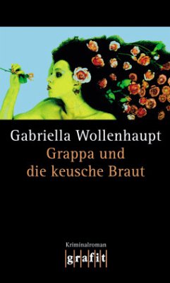 Grappa und die keusche Braut / Maria Grappa Bd.20 - Wollenhaupt, Gabriella