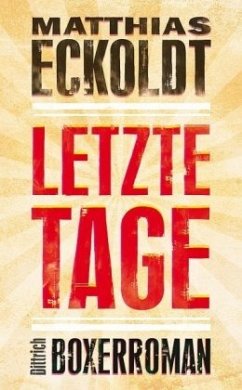 Letzte Tage - Eckoldt, Matthias