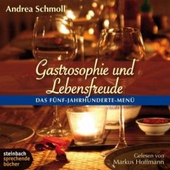 Gastrosophie und Lebensfreude, 2 Audio-CDs - Schmoll, Andrea