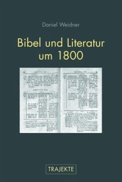 Bibel und Literatur um 1800 - Weidner, Daniel