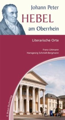 Johann Peter Hebel am Oberrhein - Littmann, Franz;Schmidt-Bergmann, Hansgeorg