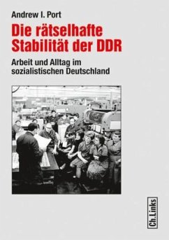 Die rätselhafte Stabilität der DDR - Port, Andrew I.