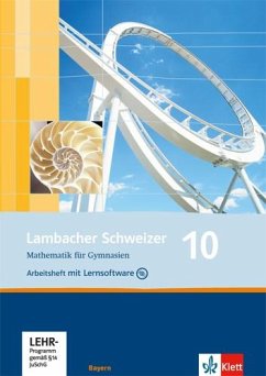 Lambacher Schweizer. 10. Schuljahr. Arbeitsheft plus Lösungsheft und Lernsoftware. Bayern