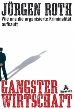 Gangsterwirtschaft - Roth, Jürgen