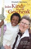 Jedes Kind ist ein Geschenk Jedes Kind ist ein Geschenk