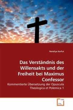 Das Verständnis des Willensakts und der Freiheit bei Maximus Confessor - Karfut, Nataliya