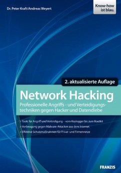 Network Hacking - Professionelle Techniken zur Netzwerkpenetration - Kraft, Peter; Weyert, Andreas