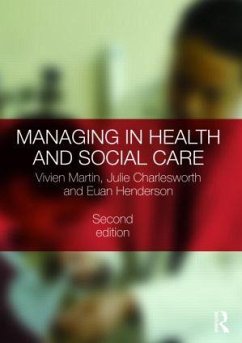 Managing in Health and Social Care - Martin, Vivien;Charlesworth, Julie;Henderson, Euan
