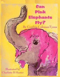 Can Pink Elephants Fly? - Tyous, Cynthia Coleman